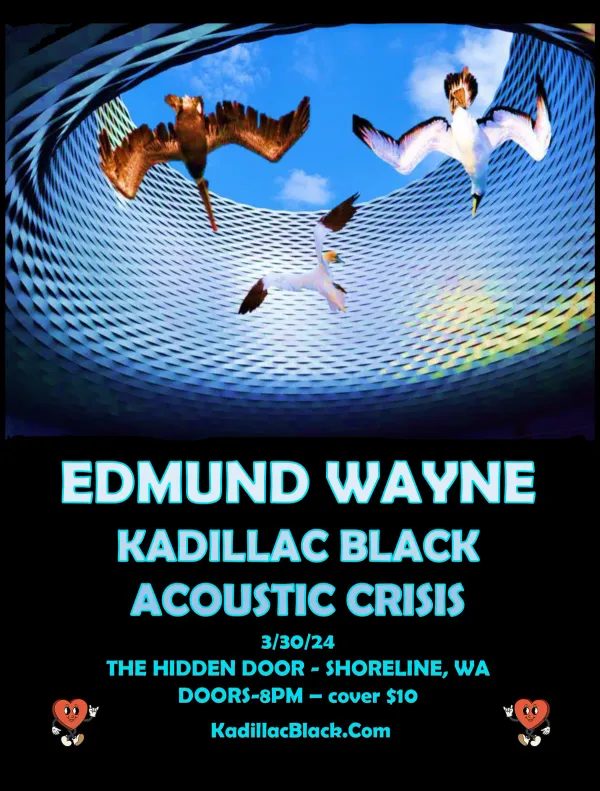 Poster: Edmund Wayne / Kadillac Black / Acoustic Crisis at The Hidden Door, Shoreline, WA, Sat, Mar 30, 2024